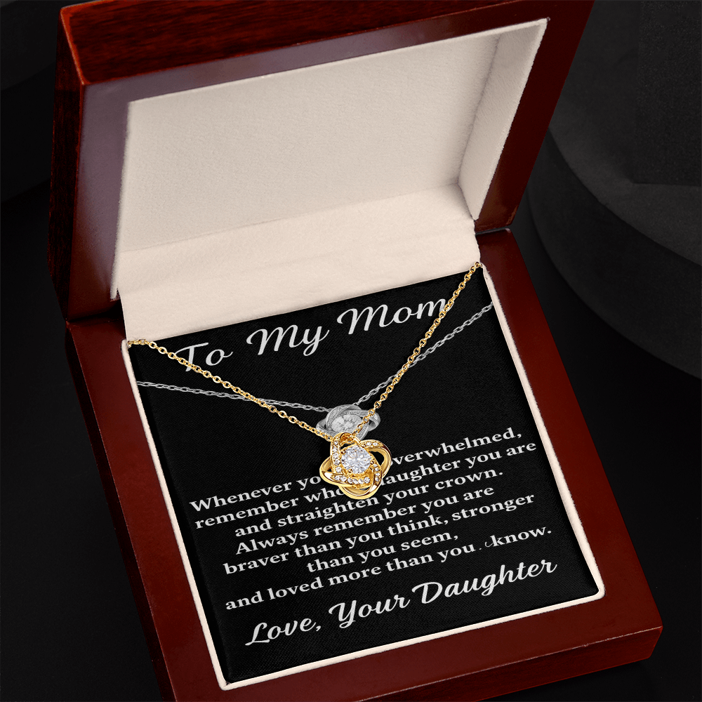 To My Mom – Remember Who's Daughter You Are – Love Knot Necklace