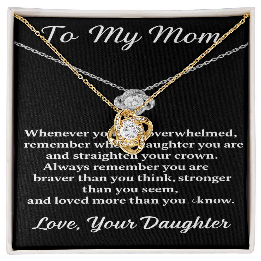 To My Mom – Remember Who's Daughter You Are – Love Knot Necklace