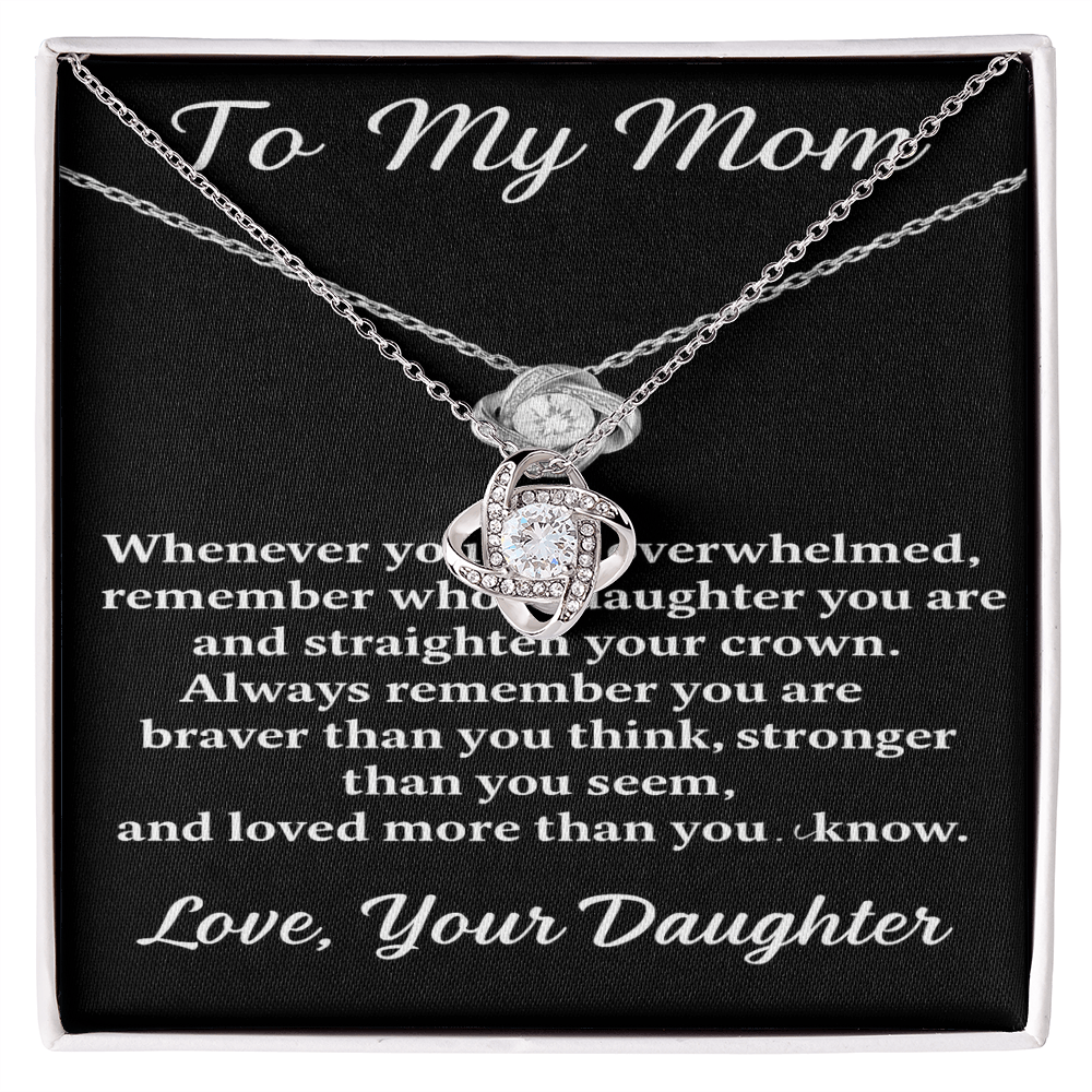 To My Mom – Remember Who's Daughter You Are – Love Knot Necklace