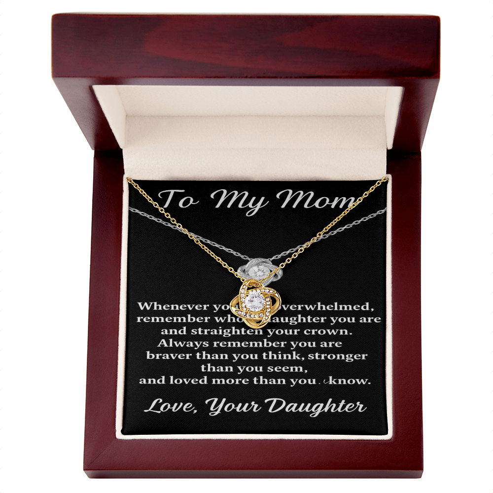 To My Mom – Remember Who's Daughter You Are – Love Knot Necklace