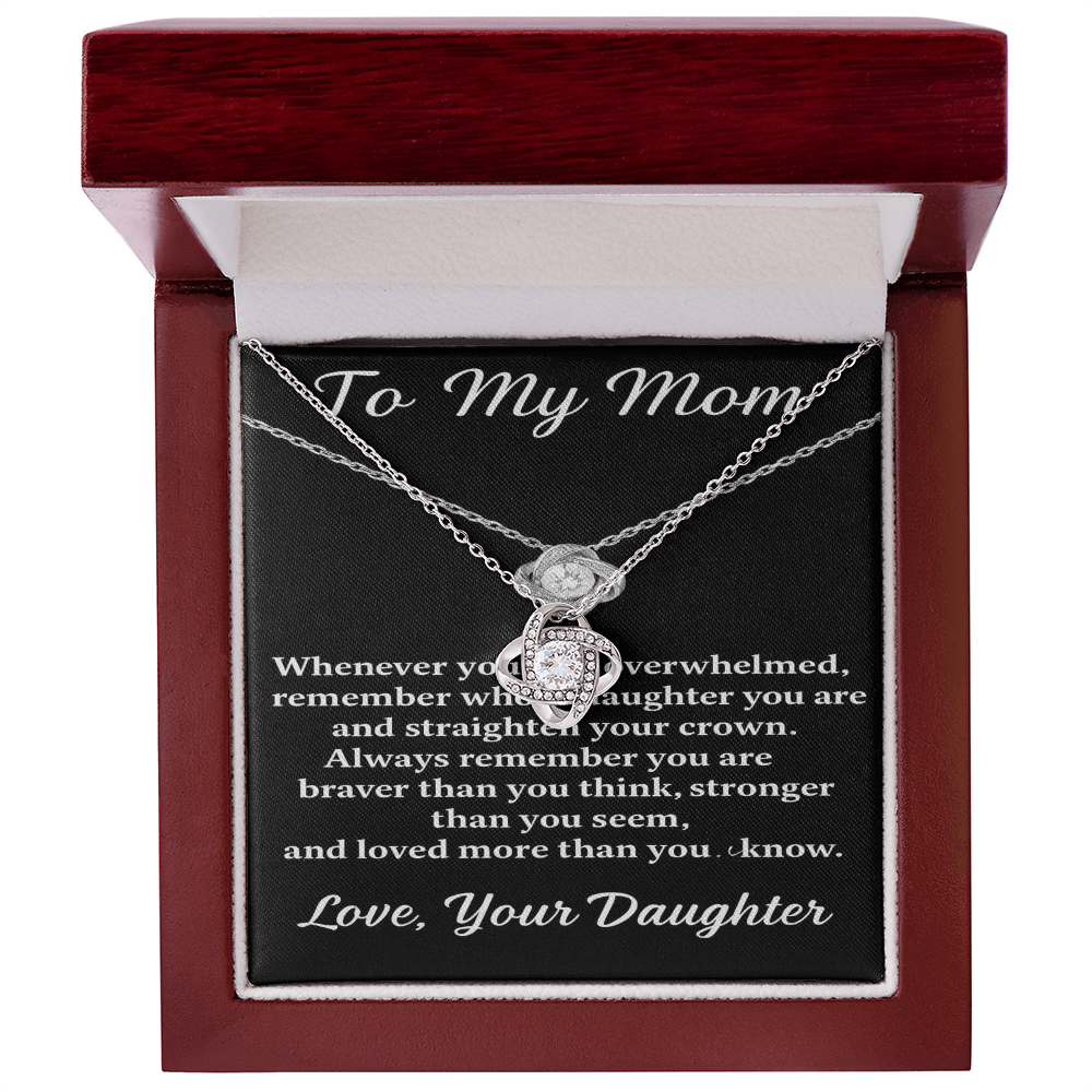 To My Mom – Remember Who's Daughter You Are – Love Knot Necklace